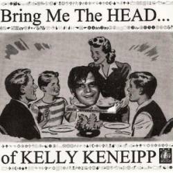 Jack Logan : Bring Me the Head of Kelly Keneipp